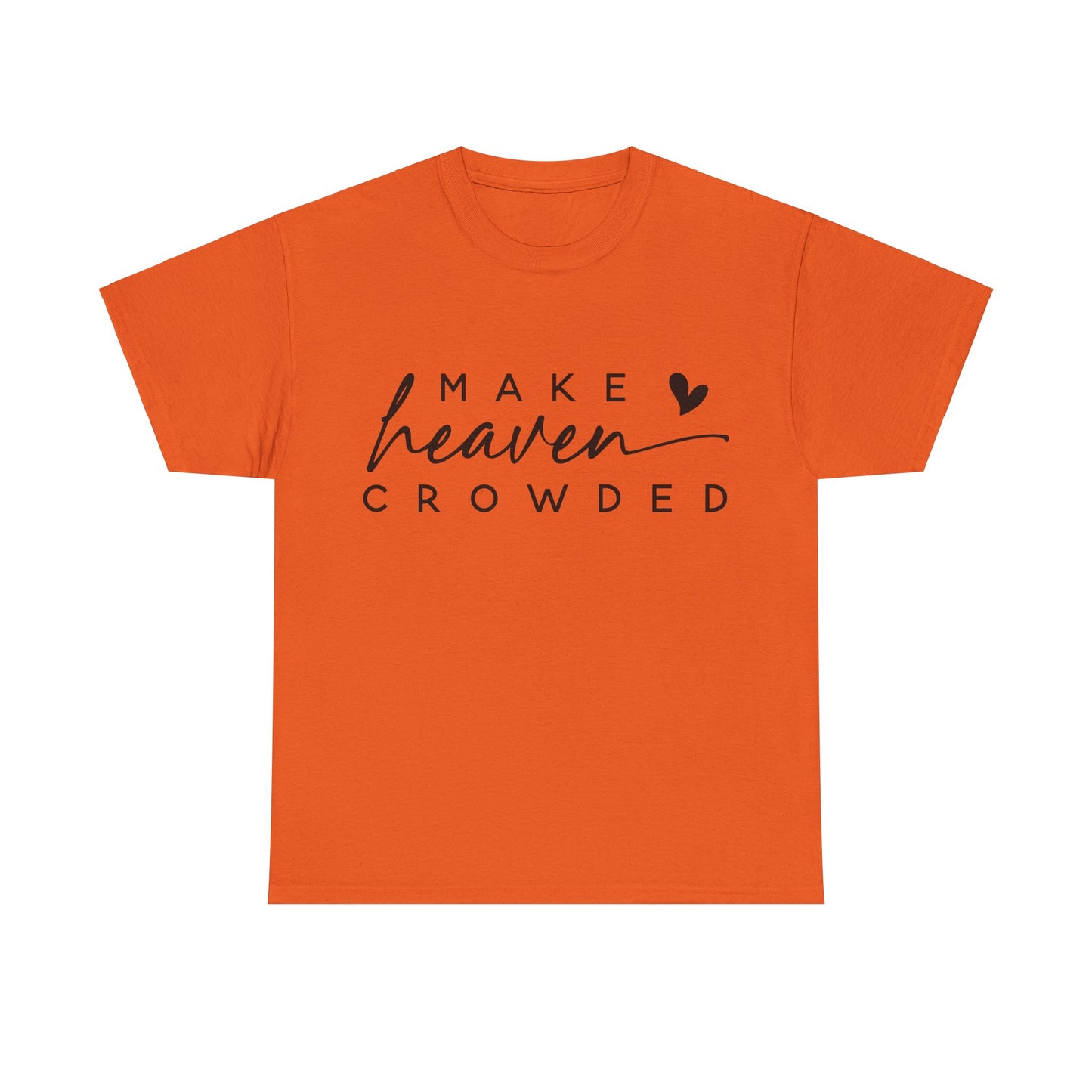 Make heaven crowded Tee