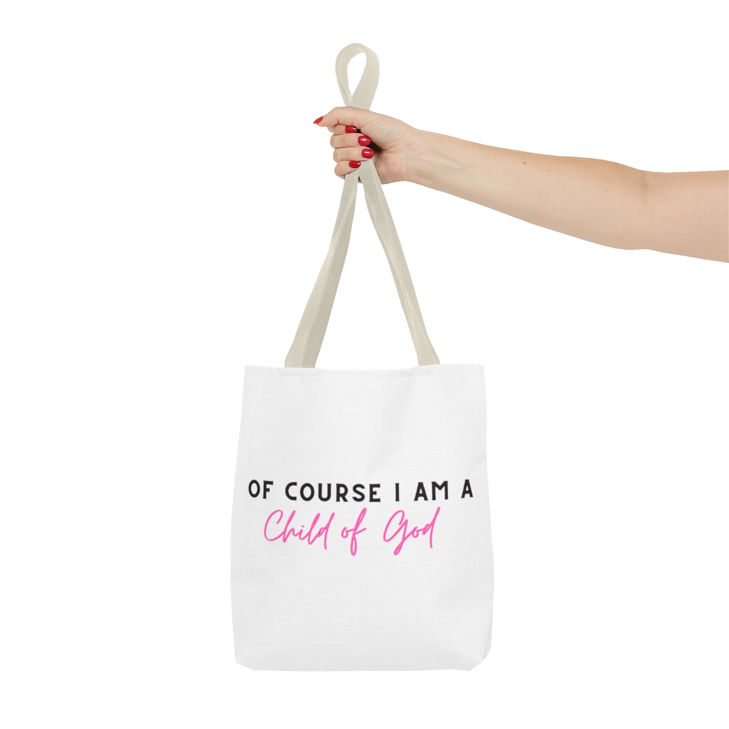 Of course I am a child of God tote bag