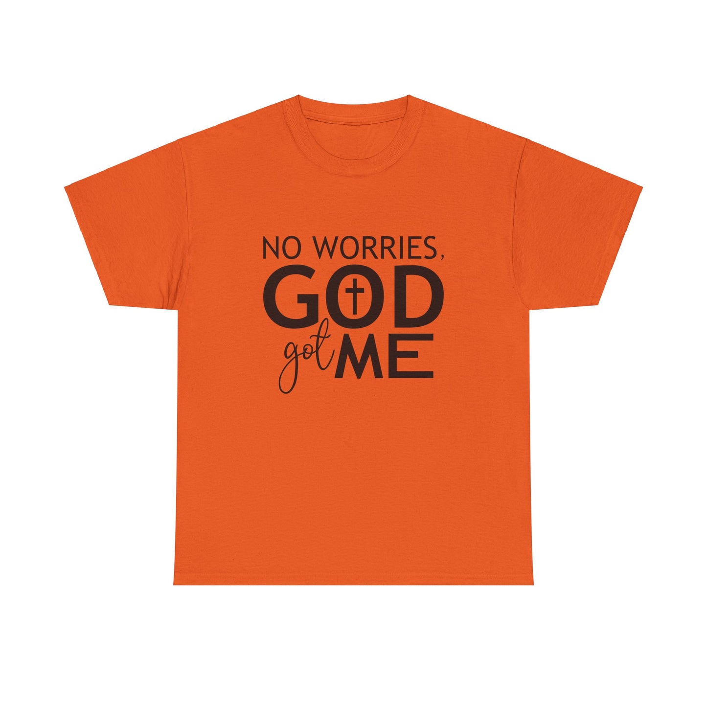 No worries God got me Tee