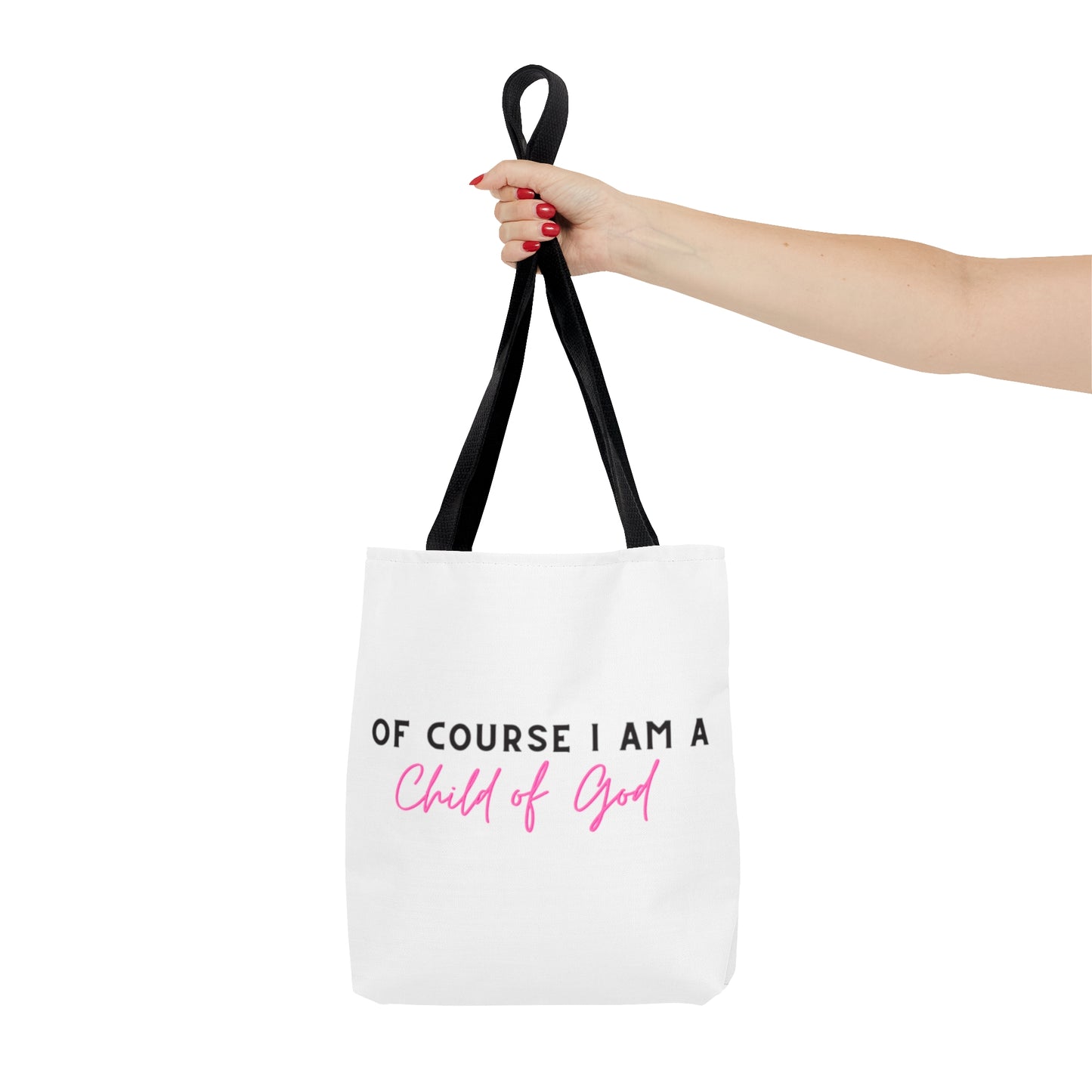 Of course I am a child of God tote bag