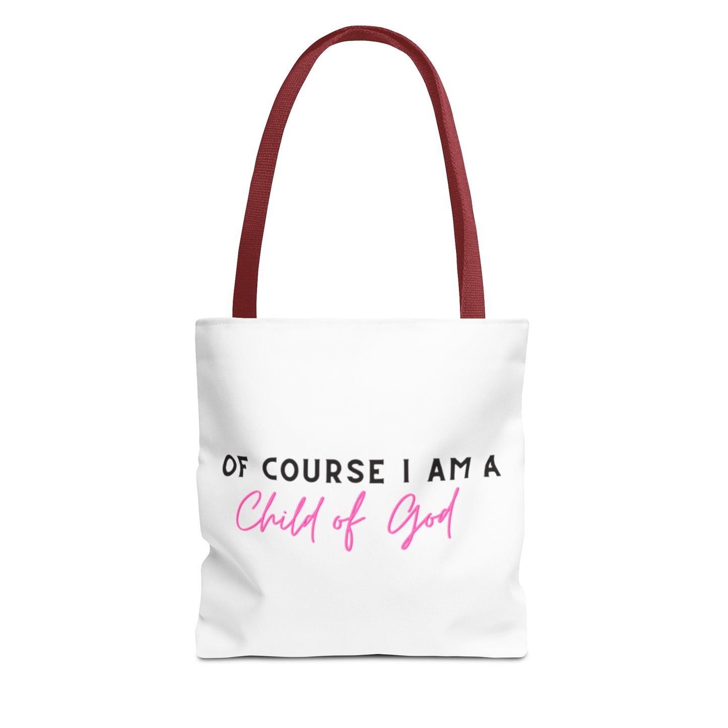 Of course I am a child of God tote bag