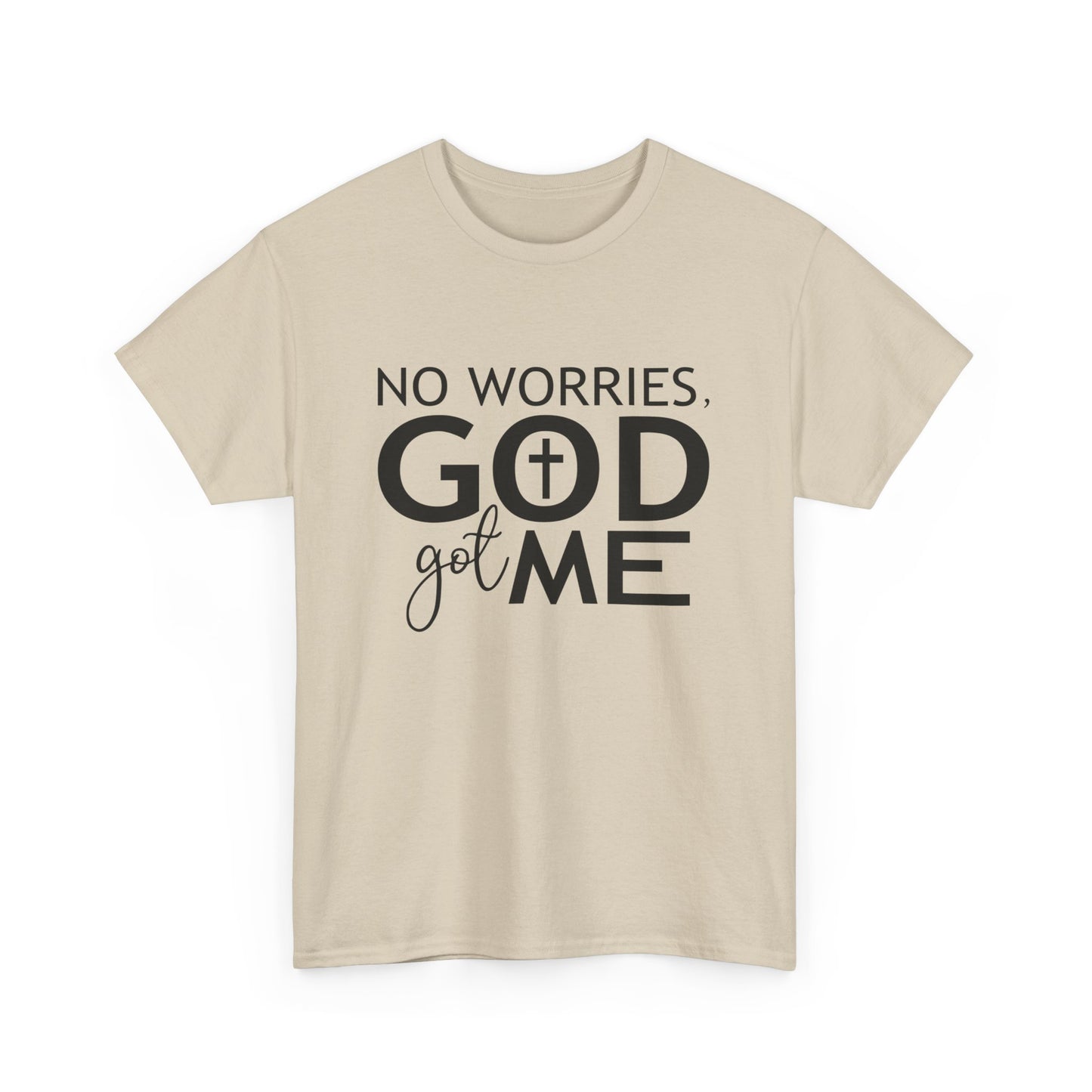 No worries God got me Tee