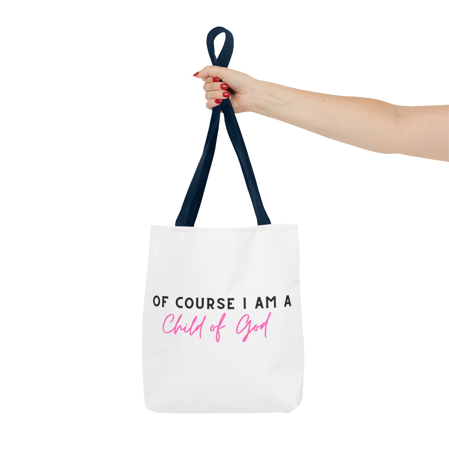 Of course I am a child of God tote bag