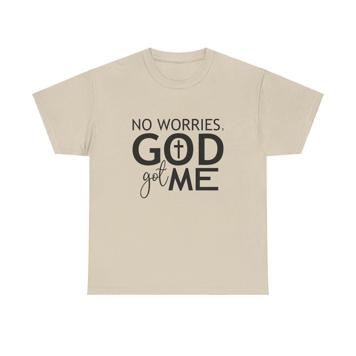 No worries God got me Tee