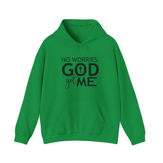 No worries God got me Hooded Sweatshirt