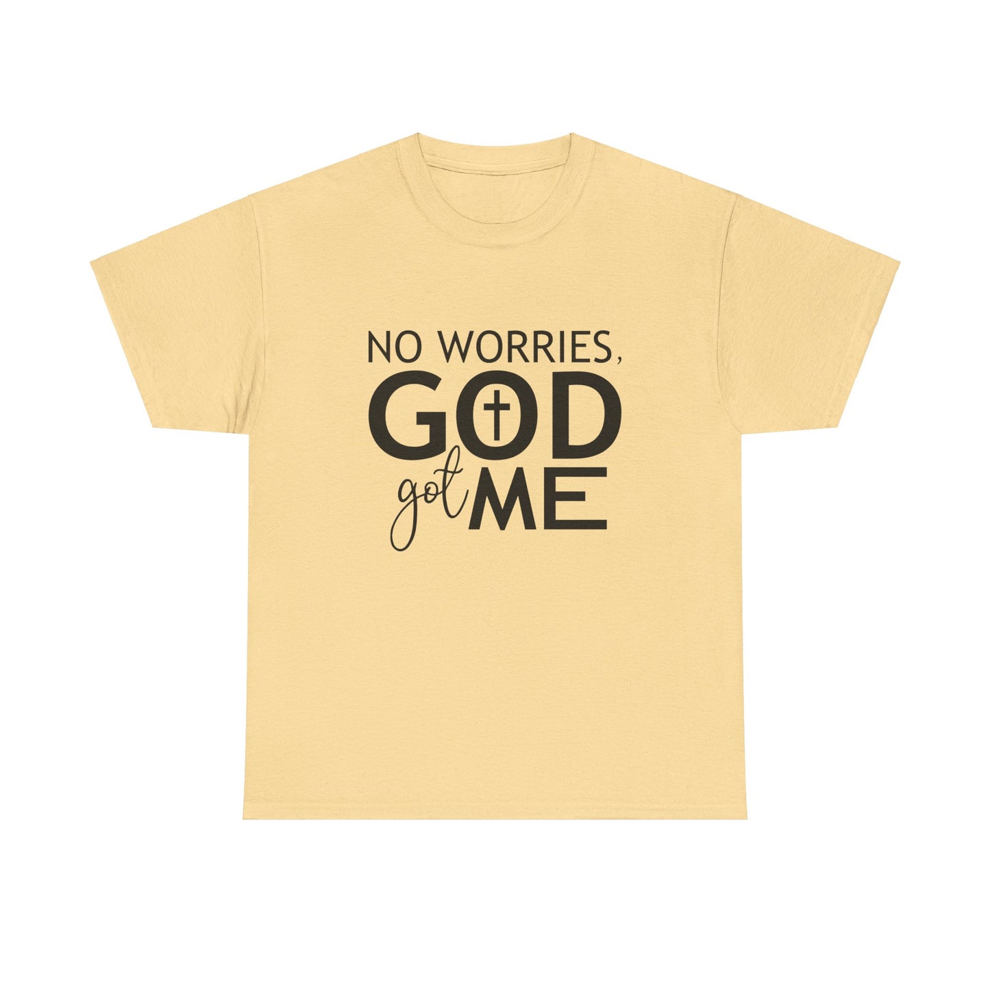 No worries God got me Tee