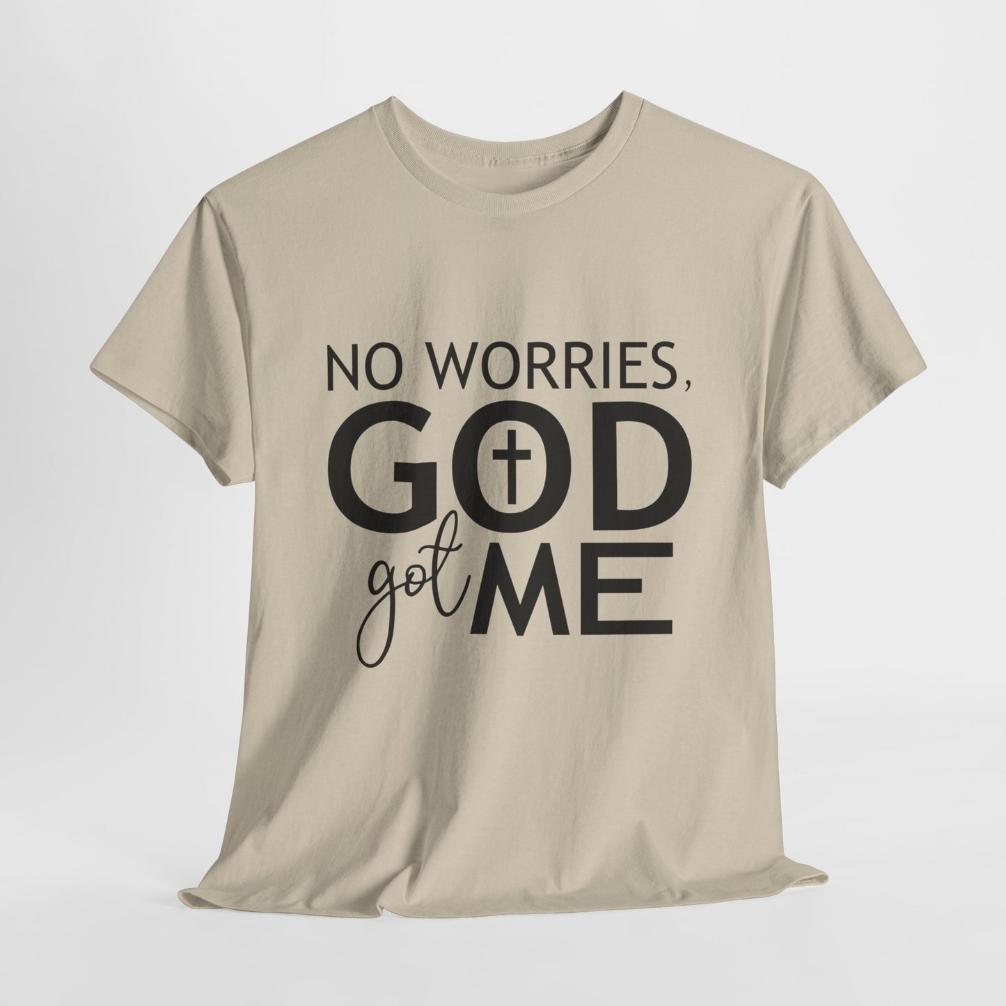 No worries God got me Tee