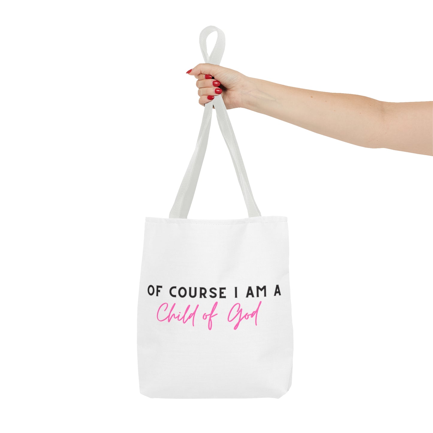 Of course I am a child of God tote bag