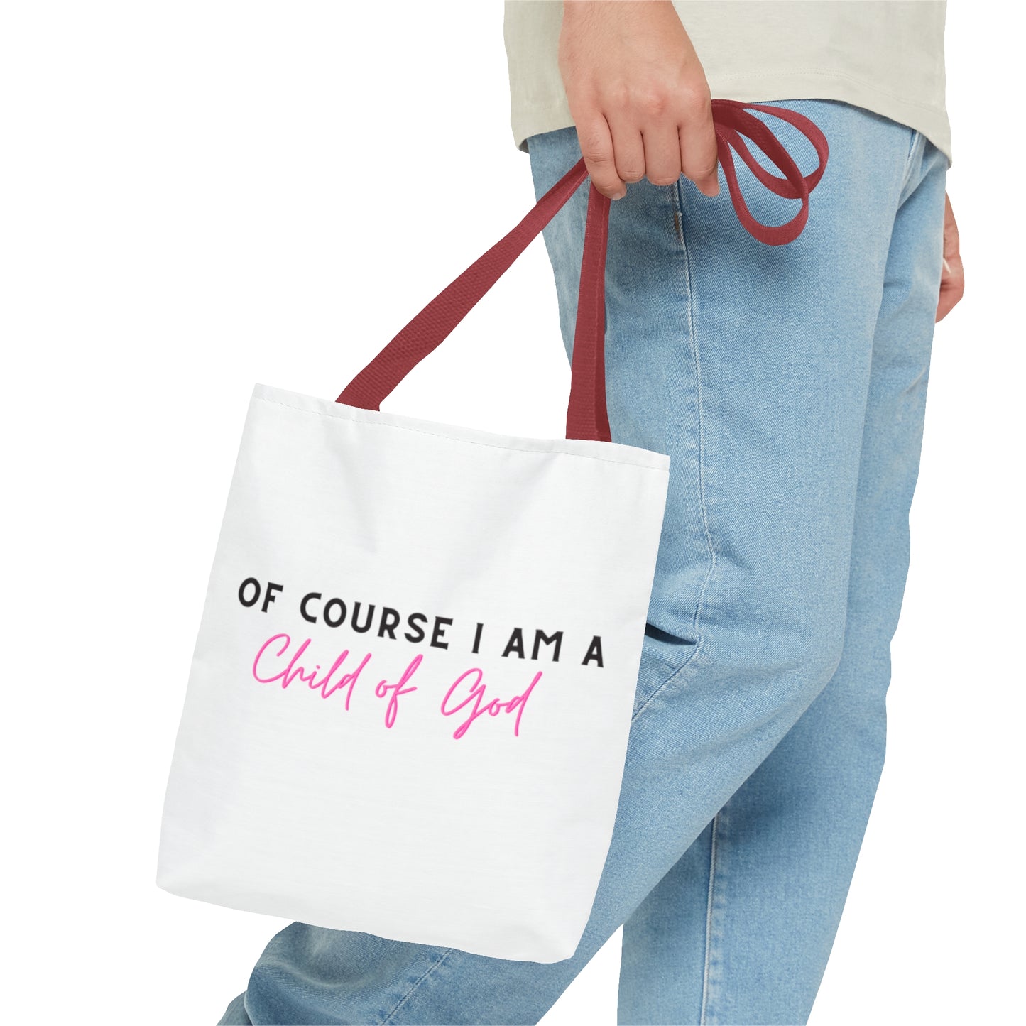 Of course I am a child of God tote bag