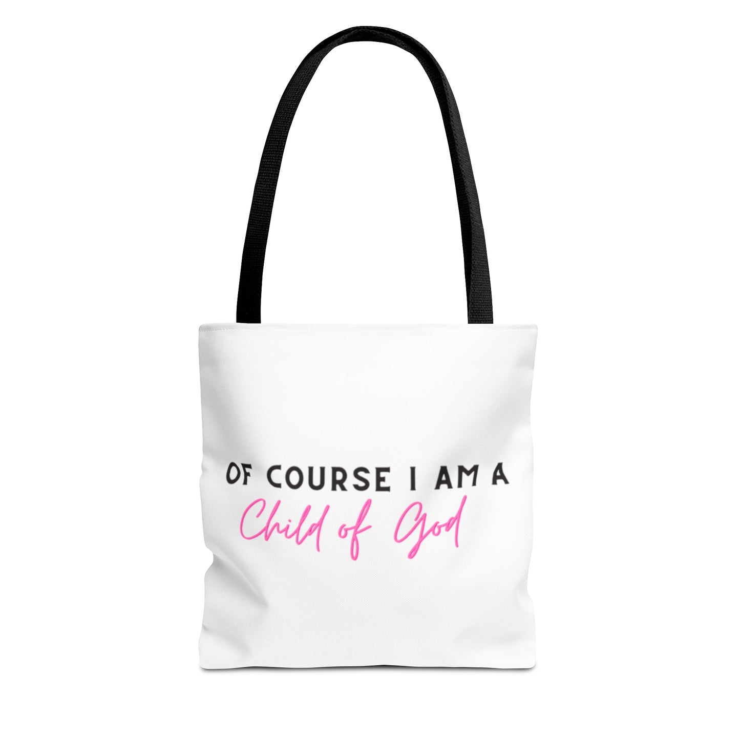 Of course I am a child of God tote bag